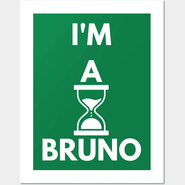 I'm a Bruno Wall Art by TalesfromtheFandom